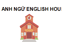 ANH NGỮ ENGLISH HOUSE